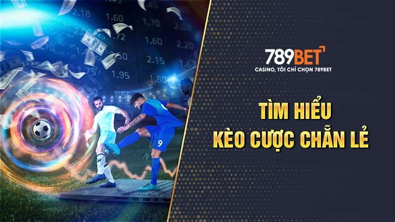 Tìm hiểu kèo cược chẵn lẻ bàn thắng là gì?