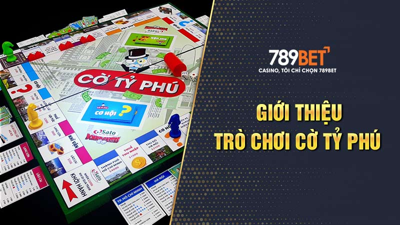 Cờ tỷ phú - Trò chơi trí tuệ hấp dẫn